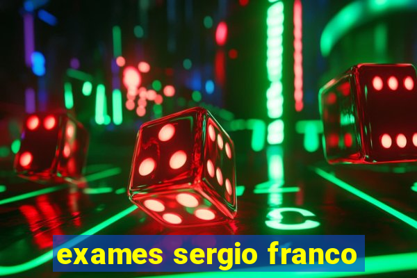 exames sergio franco